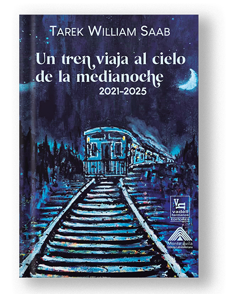 Libro Un Tren viaja al cielos de la medianoche de Tarek William Saab